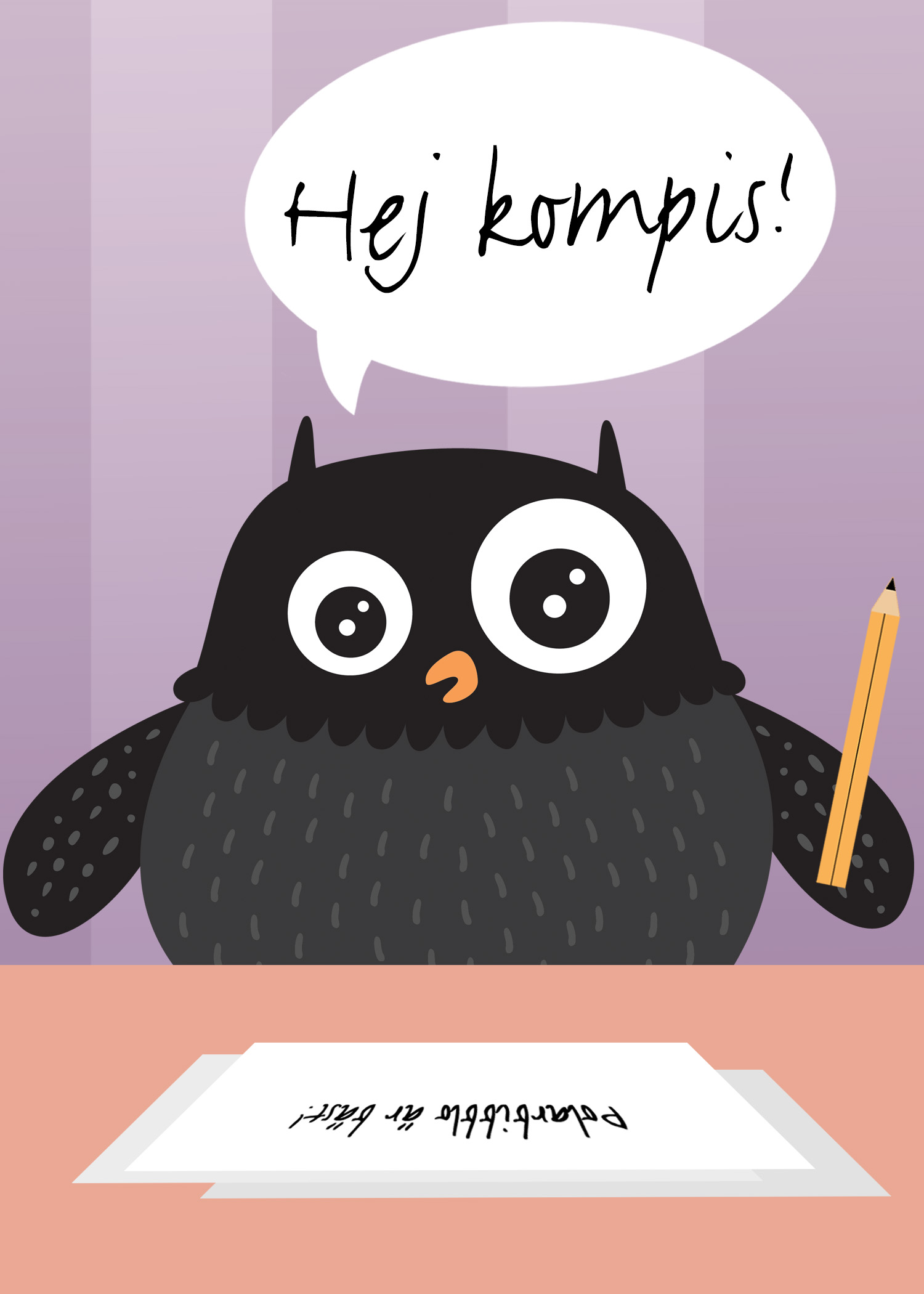 Polarugglan som skriver vid ett bord och säger "Hej kompis!".